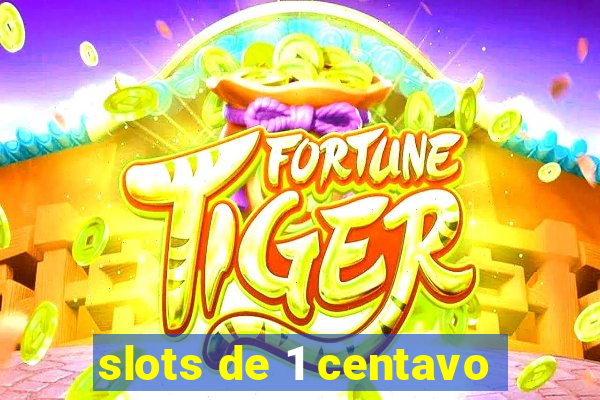 slots de 1 centavo